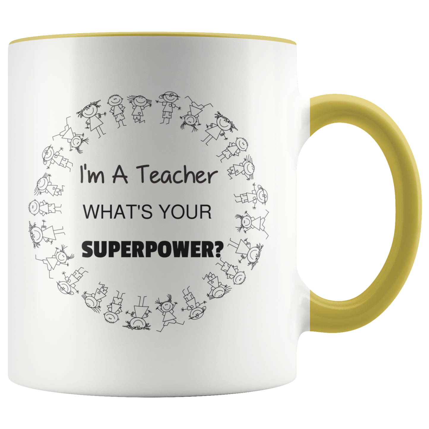 Mug with Saying | "I'm A Teacher, What's Your Superpower?" Mug | 11 oz. Ceramic Mug