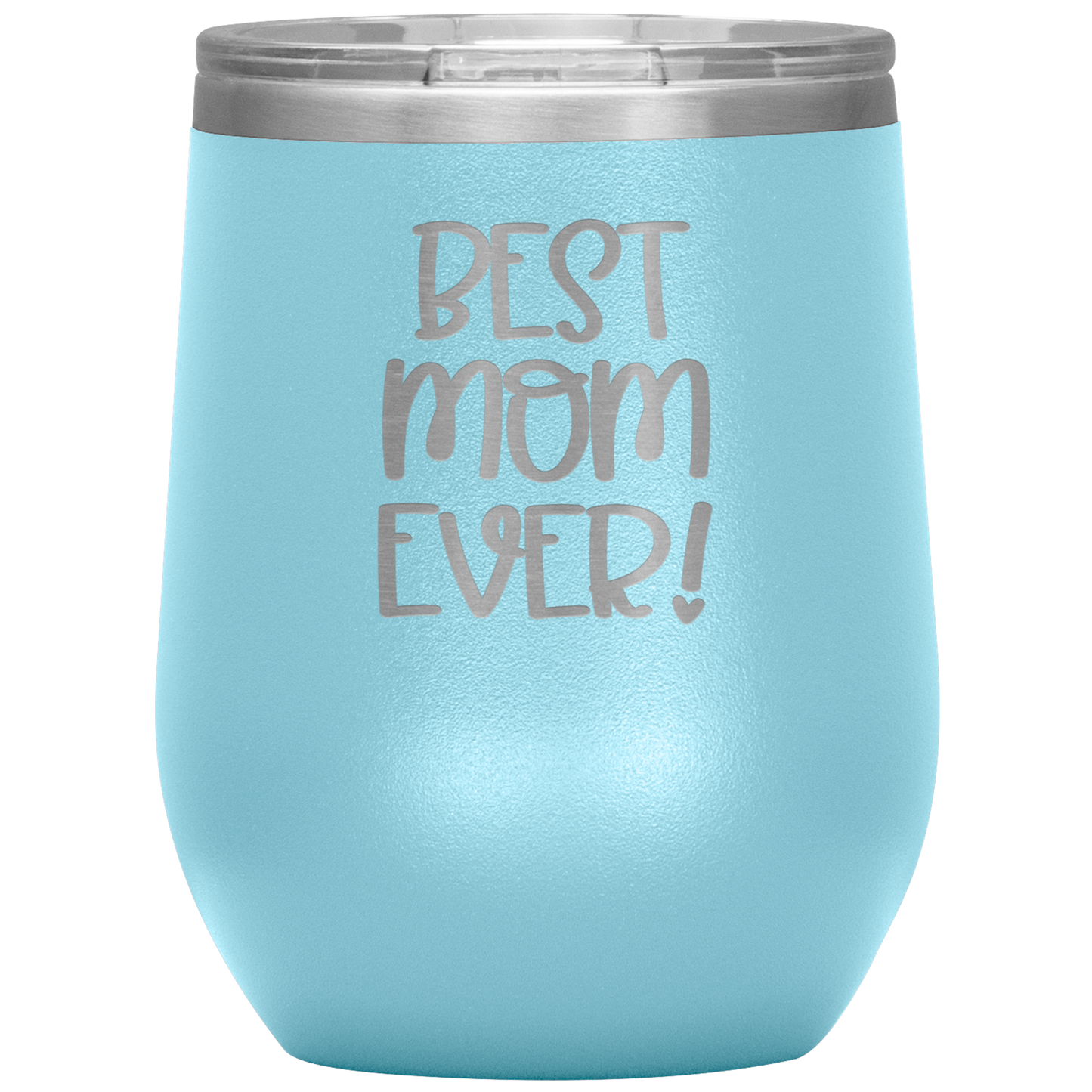 "Best Mom Ever!" 12 oz. Insulated Stainless Steel Wine Tumbler with Lid
