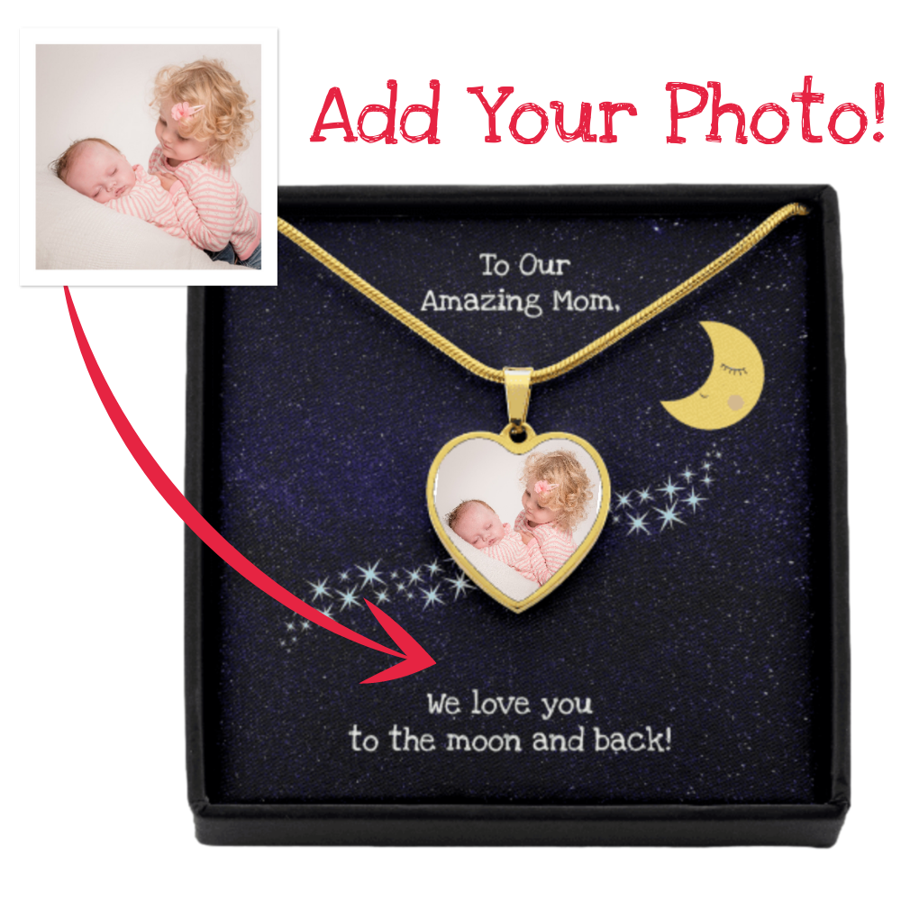 Photo Gift for Mom | We Love You to the Moon and Back | Custom Photo Heart Pendant Necklace