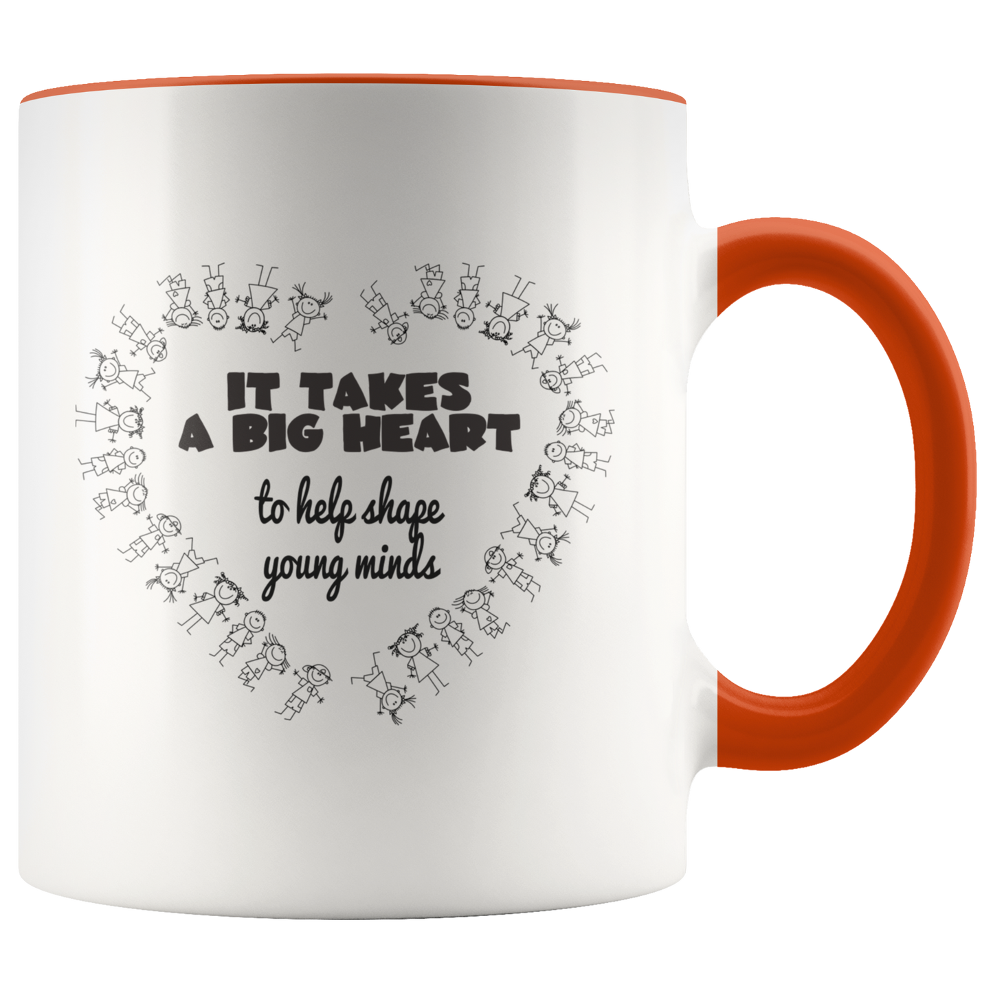 Mug with Saying | "It Takes A Big Heart To Help Shape Young Minds" Mug | 11 oz. Ceramic Mug