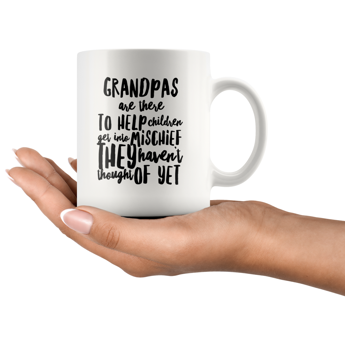 Mug with Saying | "Grandpas are There...." Mug | 11 oz. or 15 oz. Ceramic Mug