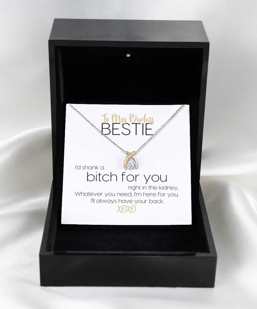 To My Badass Bestie | I'd Shank A Bitch For You | Always Have Your Back | Wishbone DancingNecklace