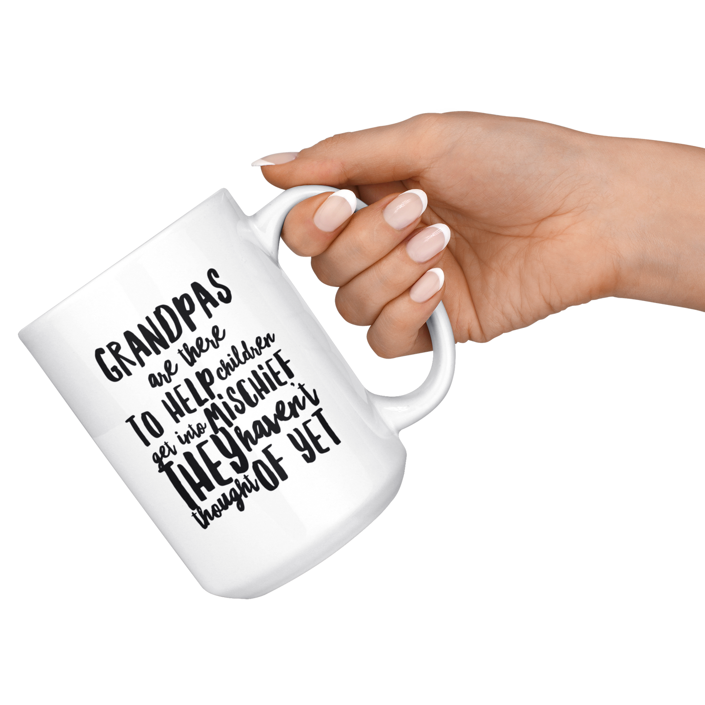 Mug with Saying | "Grandpas are There...." Mug | 11 oz. or 15 oz. Ceramic Mug