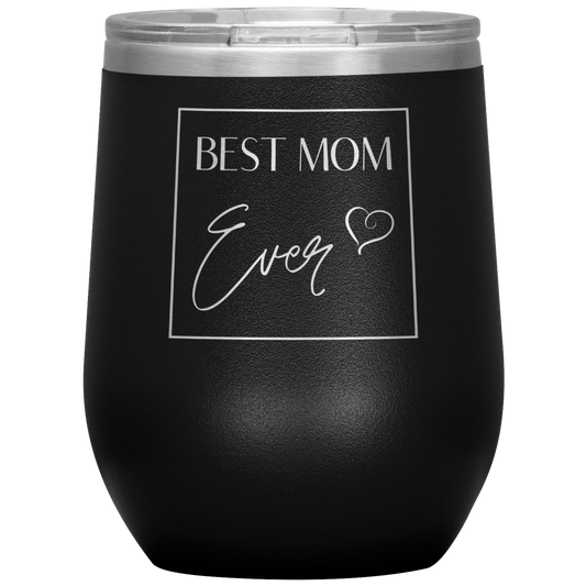 "Best Mom Ever" 12 oz. Insulated Stainless Steel Wine Tumbler with Lid