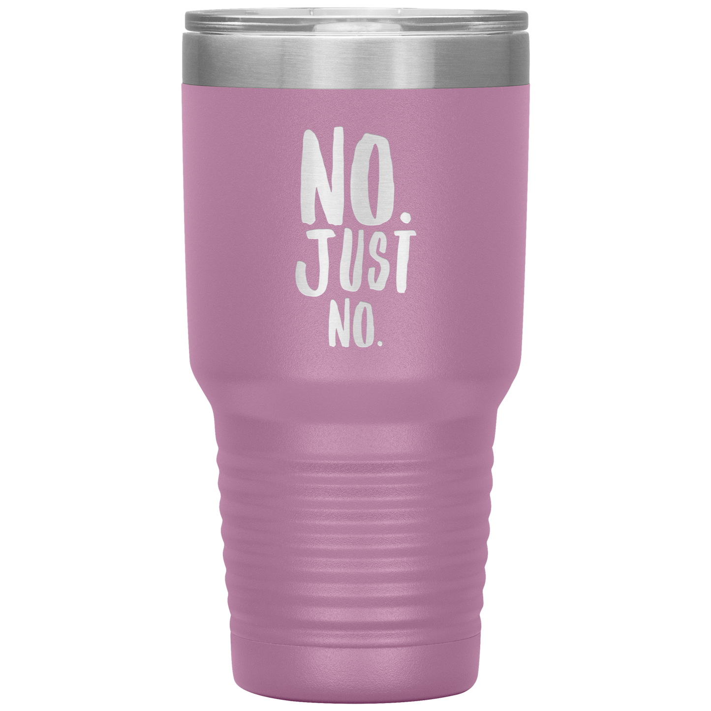 "No. Just No." 30 oz. Insulated Stainless Steel Insulated Travel Coffee Cup with Lid