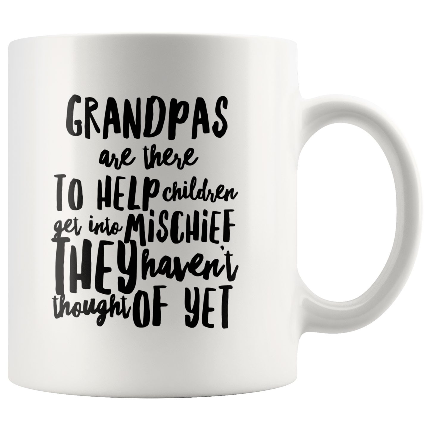 Mug with Saying | "Grandpas are There...." Mug | 11 oz. or 15 oz. Ceramic Mug