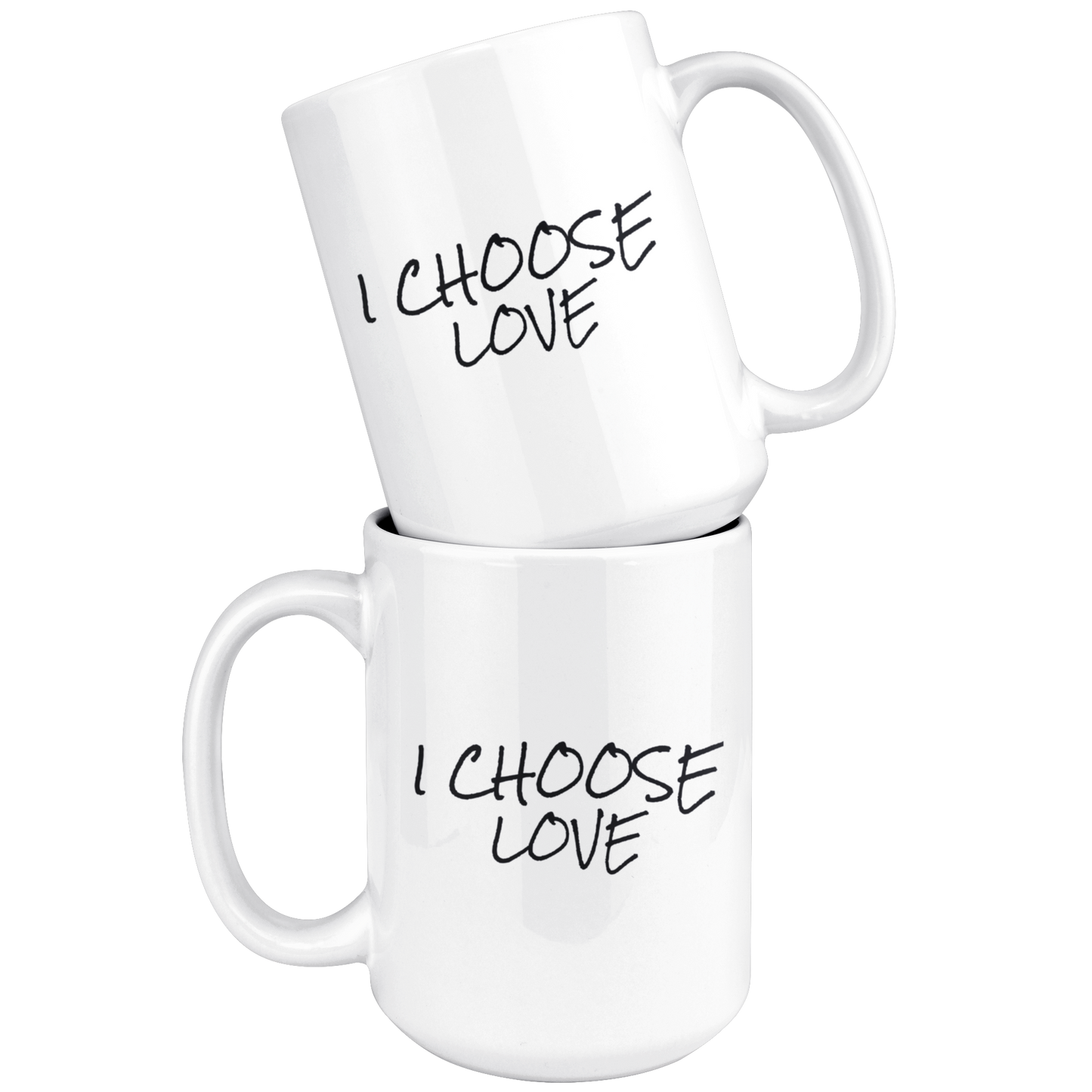 Mug with Saying | "I Choose Love" Mug | 11 oz. or 15 oz. Ceramic Mug