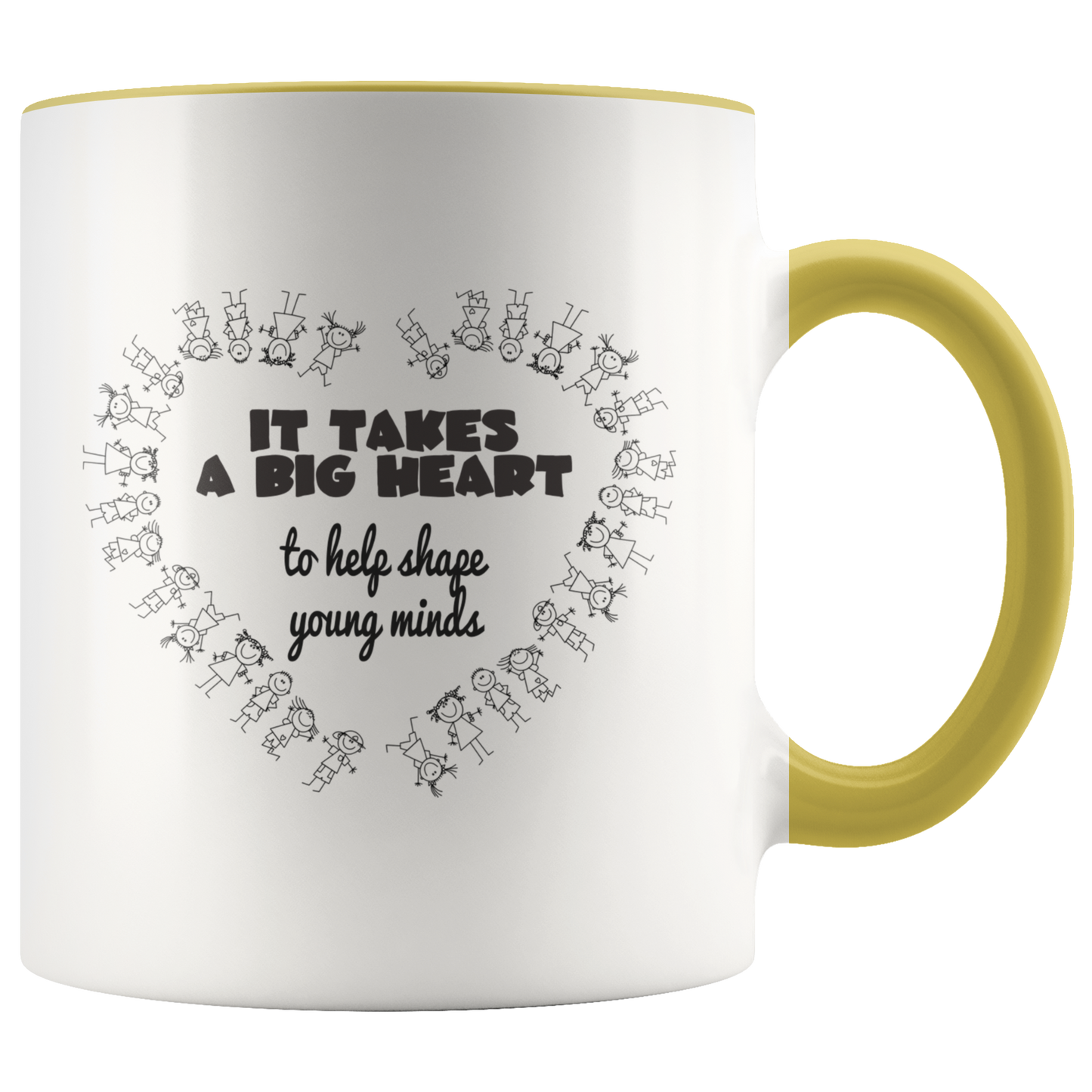 Mug with Saying | "It Takes A Big Heart To Help Shape Young Minds" Mug | 11 oz. Ceramic Mug